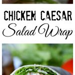 Chicken caesar salad wrap