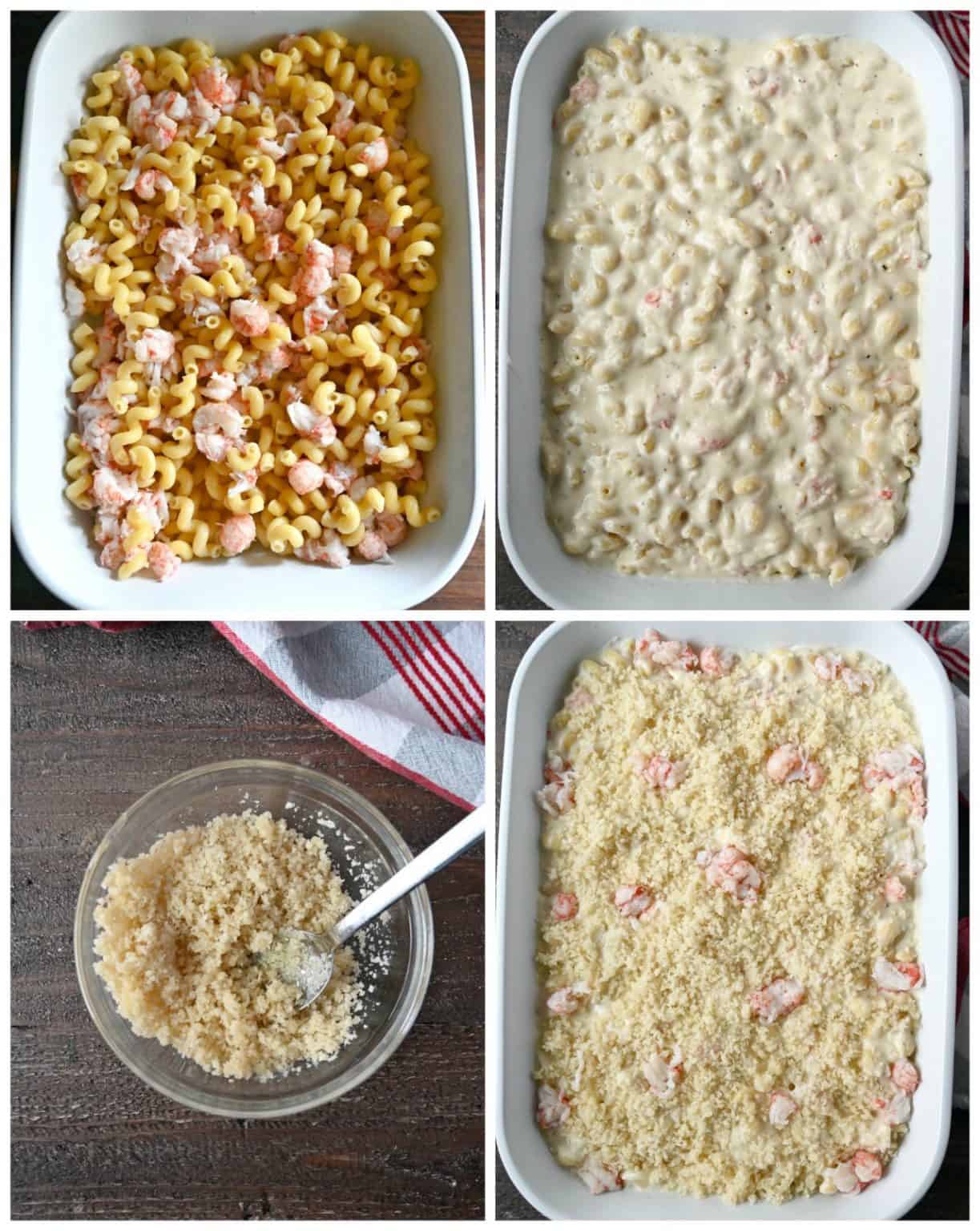 cooked pasts and lobster meat placed in a white baking dish. Second one, cheese sauce added on top. Third one, bread crumb mixture mixed together in a small bowl. Fourth one, bread crumb mixture sprinkled on top. 