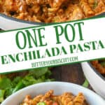 A pin for one pot enchilada pasta with two stacked images of the dish in a skillet and then in a bowl.