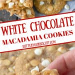 A Pinterest graphic composed of two images of white chocolate macadamia cookies.
