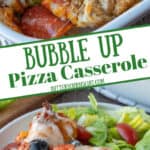 Pinterest graphic featuring 2 images of bubble up pizza casserole.