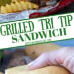 Pinterest graphic for grilled tri tip sandwiches featuring two stacked images of the finished product.