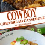 Pinterest graphic featuring two images of cowboy cornbread casserole.