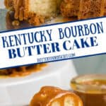 Pinterest graphic featuring two images of Kentucky bourbon butter cake.