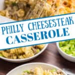 Pinterest graphic featuring two images of philly cheesesteak pasta casserole.