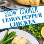 Pinterest graphic featuring two images of slow cooker lemon pepper chicken.