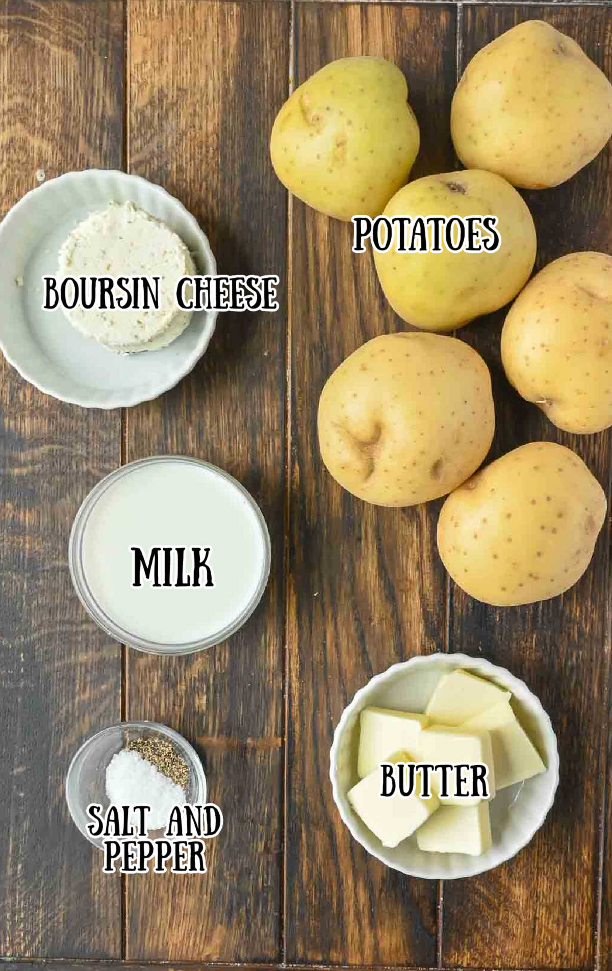 Labeled ingredients for mashed potatoes with boursin cheese.