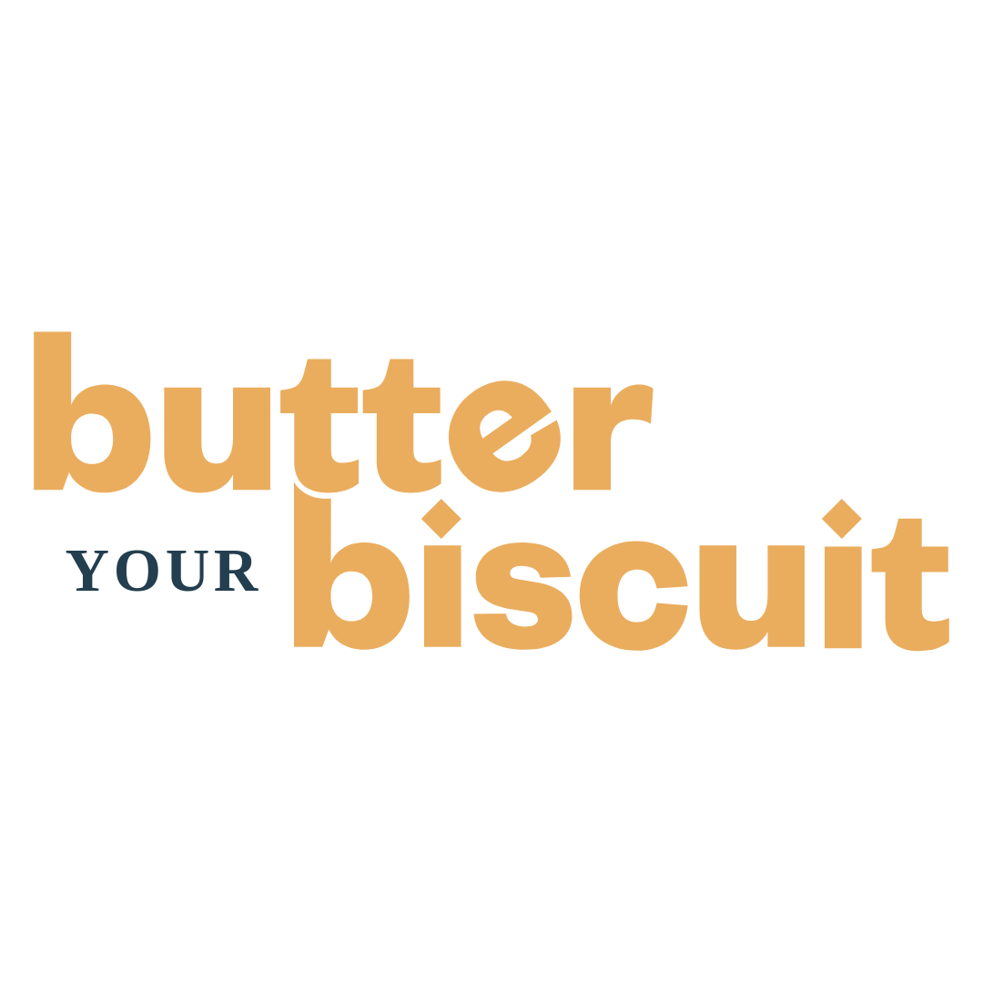 Butter Your Biscuit